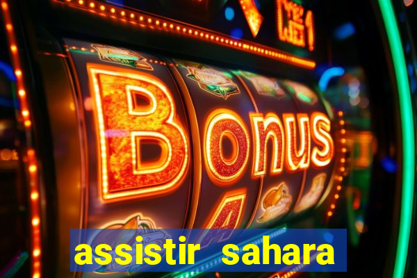 assistir sahara filme de 2005